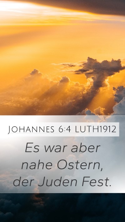 Johannes 6:4 LUTH1912 Mobile Phone Wallpaper - Es war aber nahe Ostern, der Juden - Mobile Bible Verse Wallpaper