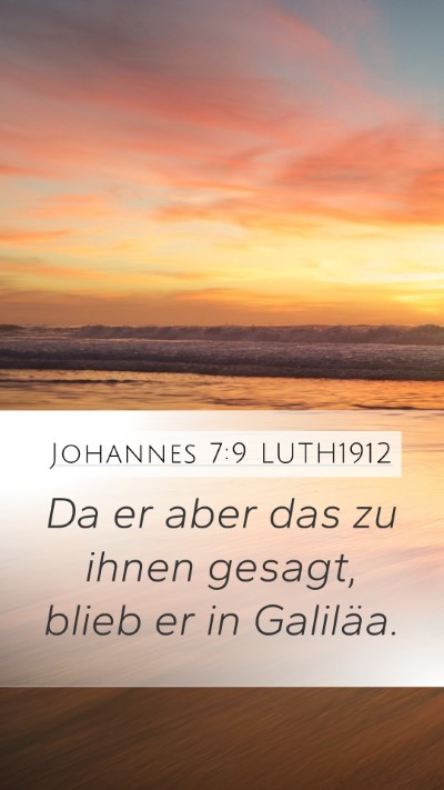 Johannes 7:9 LUTH1912 Mobile Phone Wallpaper - Da er aber das zu ihnen gesagt, blieb er in - Mobile Bible Verse Wallpaper