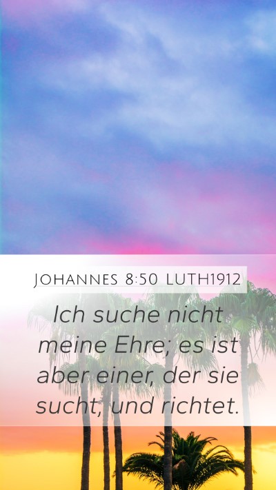 Johannes 8:50 LUTH1912 Bible Verse Image