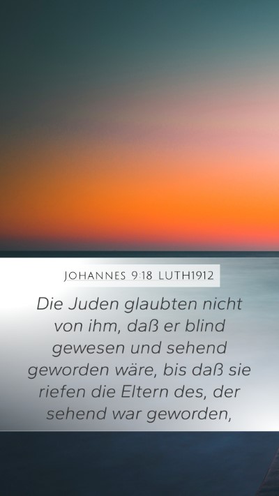 Johannes 9:18 LUTH1912 Mobile Phone Wallpaper - Die Juden glaubten nicht von ihm, daß er blind - Mobile Bible Verse Wallpaper