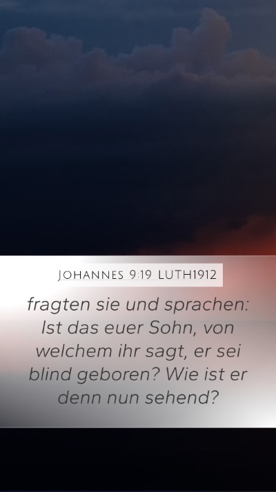 Johannes 9:19 LUTH1912 Mobile Phone Wallpaper - fragten sie und sprachen: Ist das euer Sohn, von - Mobile Bible Verse Wallpaper