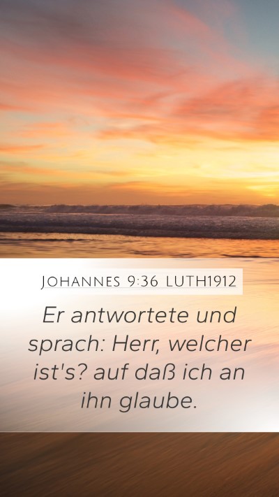 Johannes 9:36 LUTH1912 Bible Verse Image
