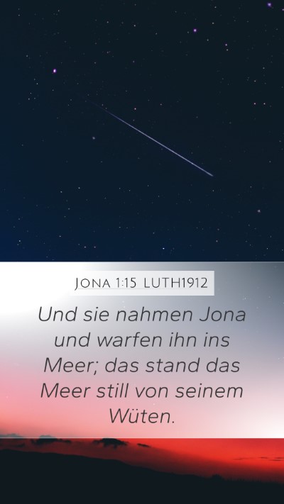 Jona 1:15 LUTH1912 Mobile Phone Wallpaper - Und sie nahmen Jona und warfen ihn ins Meer; das - Mobile Bible Verse Wallpaper