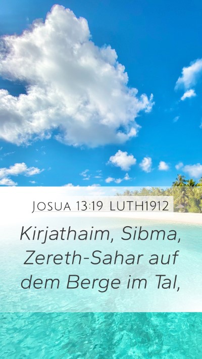 Josua 13:19 LUTH1912 Mobile Phone Wallpaper - Kirjathaim, Sibma, Zereth-Sahar auf dem Berge im - Mobile Bible Verse Wallpaper