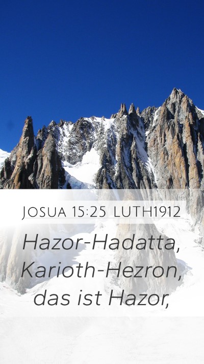 Josua 15:25 LUTH1912 Mobile Phone Wallpaper - Hazor-Hadatta, Karioth-Hezron, das ist - Mobile Bible Verse Wallpaper
