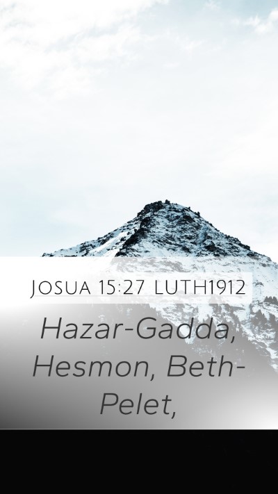 Josua 15:27 LUTH1912 Mobile Phone Wallpaper - Hazar-Gadda, Hesmon, - Mobile Bible Verse Wallpaper