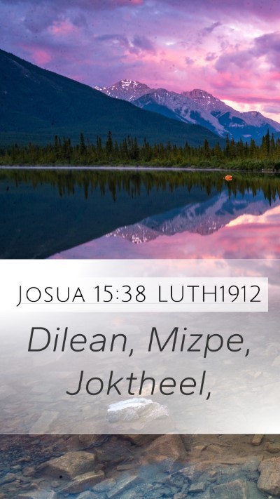 Josua 15:38 LUTH1912 Mobile Phone Wallpaper - Dilean, Mizpe, - Mobile Bible Verse Wallpaper