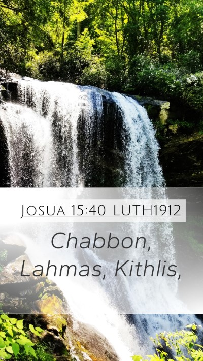 Josua 15:40 LUTH1912 Mobile Phone Wallpaper - Chabbon, Lahmas, - Mobile Bible Verse Wallpaper
