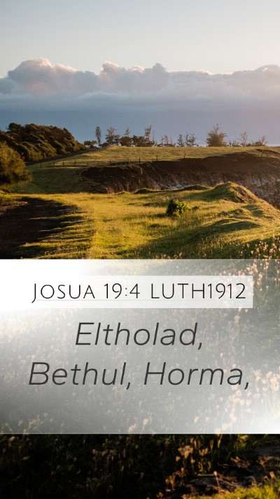 Josua 19:4 LUTH1912 Mobile Phone Wallpaper - Eltholad, Bethul, - Mobile Bible Verse Wallpaper