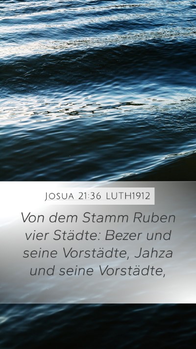 Josua 21:36 LUTH1912 Mobile Phone Wallpaper - Von dem Stamm Ruben vier Städte: Bezer und seine - Mobile Bible Verse Wallpaper