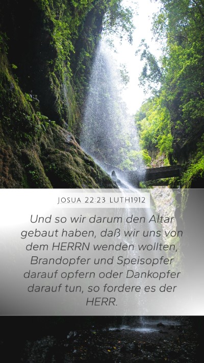 Josua 22:23 LUTH1912 Mobile Phone Wallpaper - Und so wir darum den Altar gebaut haben, daß wir - Mobile Bible Verse Wallpaper