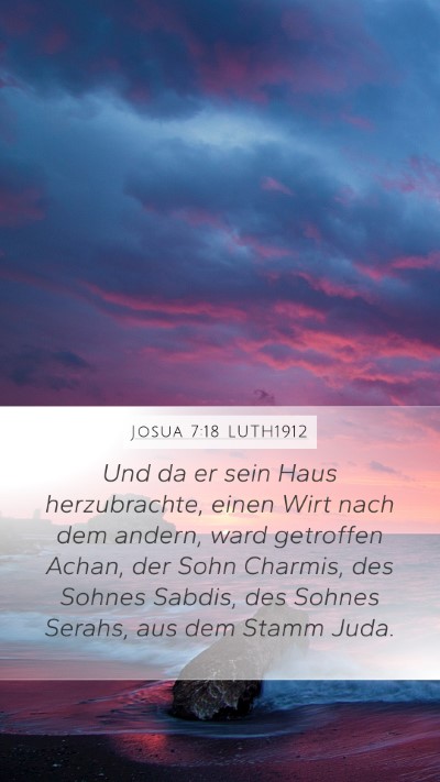 Josua 7:18 LUTH1912 Mobile Phone Wallpaper - Und da er sein Haus herzubrachte, einen Wirt nach - Mobile Bible Verse Wallpaper