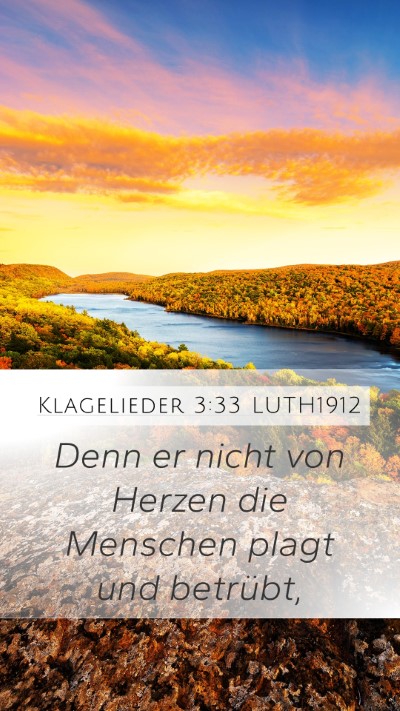 Klagelieder 3:33 LUTH1912 Mobile Phone Wallpaper - Denn er nicht von Herzen die Menschen plagt und - Mobile Bible Verse Wallpaper
