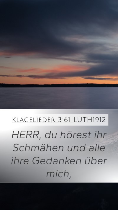 Klagelieder 3:61 LUTH1912 Mobile Phone Wallpaper - HERR, du hörest ihr Schmähen und alle ihre - Mobile Bible Verse Wallpaper