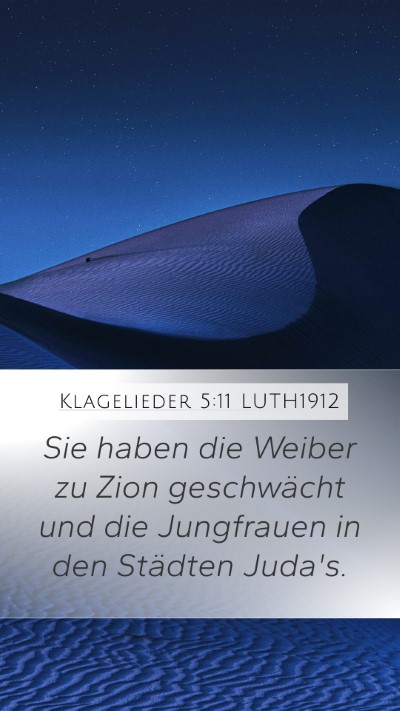 Klagelieder 5:11 LUTH1912 Bible Verse Image