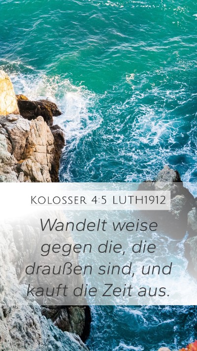 Kolosser 4:5 LUTH1912 Bible Verse Image