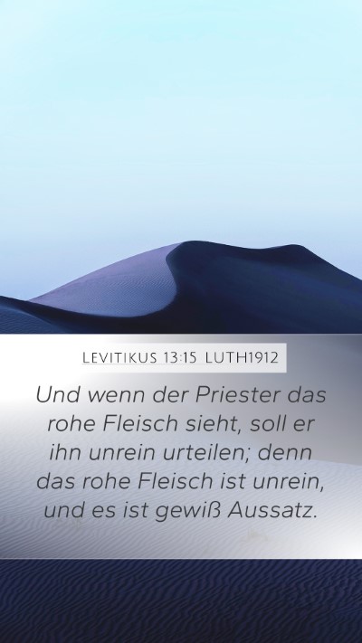 Levitikus 13:15 LUTH1912 Mobile Phone Wallpaper - Und wenn der Priester das rohe Fleisch sieht, - Mobile Bible Verse Wallpaper