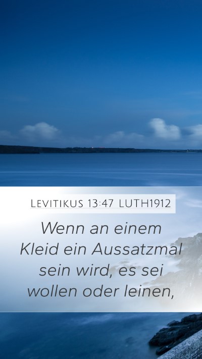 Levitikus 13:47 LUTH1912 Mobile Phone Wallpaper - Wenn an einem Kleid ein Aussatzmal sein wird, es - Mobile Bible Verse Wallpaper