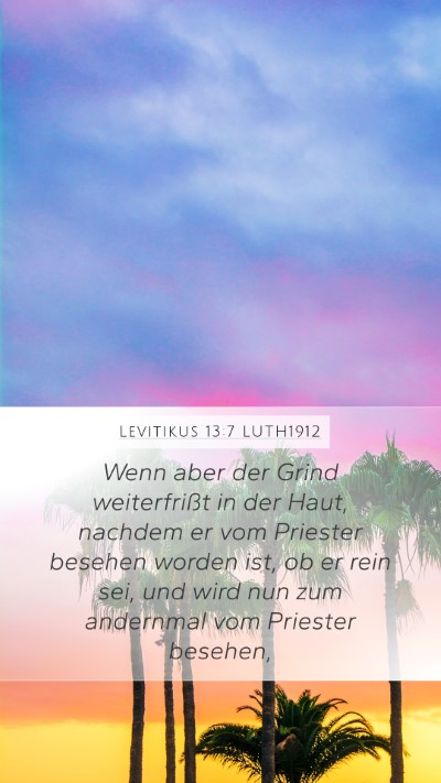 Levitikus 13:7 LUTH1912 Mobile Phone Wallpaper - Wenn aber der Grind weiterfrißt in der Haut, - Mobile Bible Verse Wallpaper