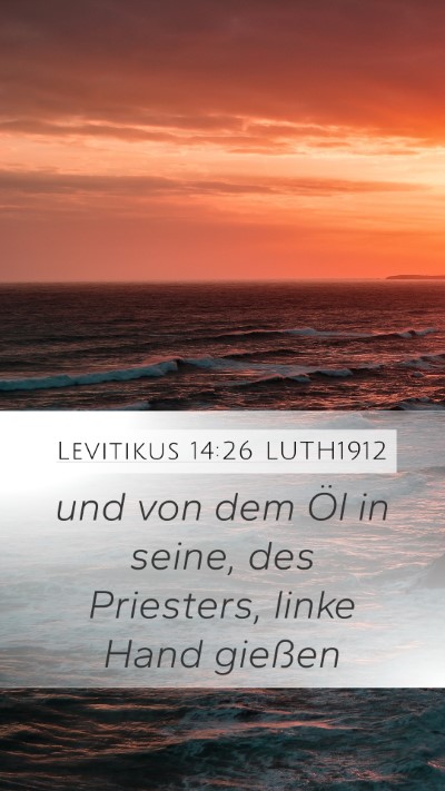 Levitikus 14:26 LUTH1912 Mobile Phone Wallpaper - und von dem Öl in seine, des Priesters, linke - Mobile Bible Verse Wallpaper
