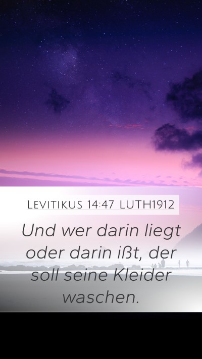 Levitikus 14:47 LUTH1912 Mobile Phone Wallpaper - Und wer darin liegt oder darin ißt, der soll - Mobile Bible Verse Wallpaper