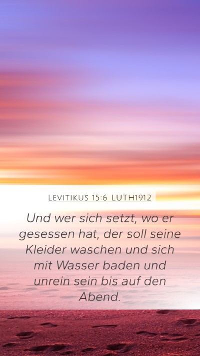 Levitikus 15:6 LUTH1912 Mobile Phone Wallpaper - Und wer sich setzt, wo er gesessen hat, der soll - Mobile Bible Verse Wallpaper