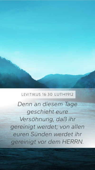 Levitikus 16:30 LUTH1912 Mobile Phone Wallpaper - Denn an diesem Tage geschieht eure Versöhnung, - Mobile Bible Verse Wallpaper