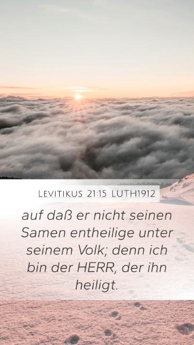 Levitikus 21:15 LUTH1912 Mobile Phone Wallpaper - auf daß er nicht seinen Samen entheilige unter - Mobile Bible Verse Wallpaper