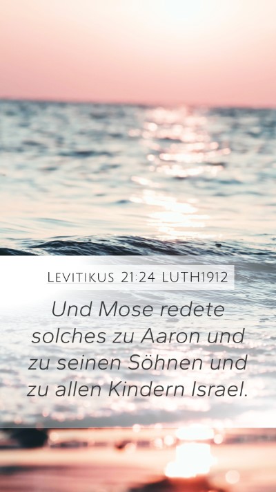 Levitikus 21:24 LUTH1912 Mobile Phone Wallpaper - Und Mose redete solches zu Aaron und zu seinen - Mobile Bible Verse Wallpaper