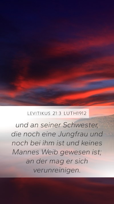 Levitikus 21:3 LUTH1912 Mobile Phone Wallpaper - und an seiner Schwester, die noch eine Jungfrau - Mobile Bible Verse Wallpaper