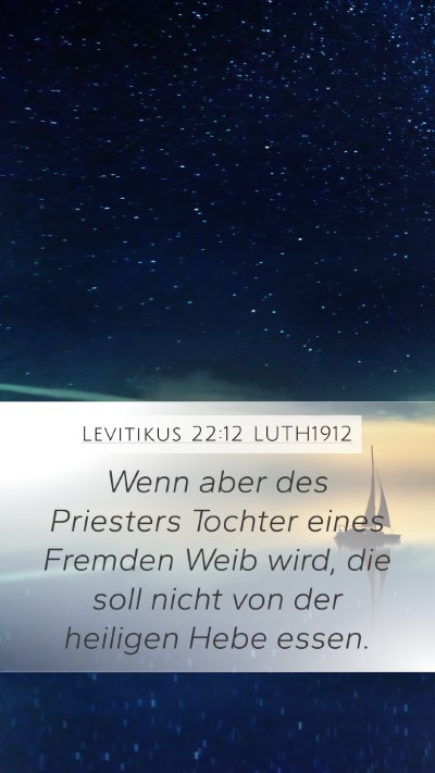 Levitikus 22:12 LUTH1912 Mobile Phone Wallpaper - Wenn aber des Priesters Tochter eines Fremden - Mobile Bible Verse Wallpaper