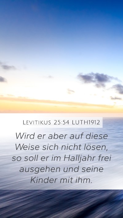Levitikus 25:54 LUTH1912 Mobile Phone Wallpaper - Wird er aber auf diese Weise sich nicht lösen, - Mobile Bible Verse Wallpaper