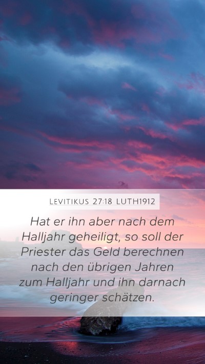 Levitikus 27:18 LUTH1912 Mobile Phone Wallpaper - Hat er ihn aber nach dem Halljahr geheiligt, so - Mobile Bible Verse Wallpaper
