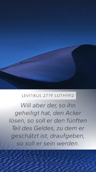 Levitikus 27:19 LUTH1912 Mobile Phone Wallpaper - Will aber der, so ihn geheiligt hat, den Acker - Mobile Bible Verse Wallpaper