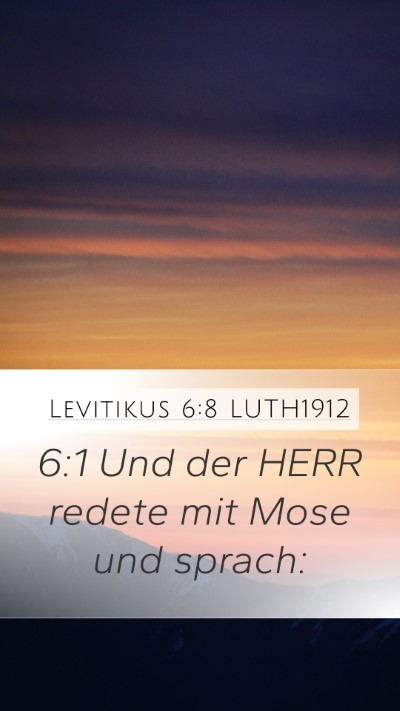 Levitikus 6:8 LUTH1912 Mobile Phone Wallpaper - 6:1 Und der HERR redete mit Mose und - Mobile Bible Verse Wallpaper