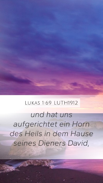Lukas 1:69 LUTH1912 Mobile Phone Wallpaper - und hat uns aufgerichtet ein Horn des Heils in - Mobile Bible Verse Wallpaper