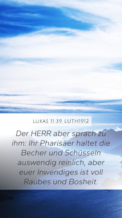 Lukas 11:39 LUTH1912 Mobile Phone Wallpaper - Der HERR aber sprach zu ihm: Ihr Pharisäer - Mobile Bible Verse Wallpaper