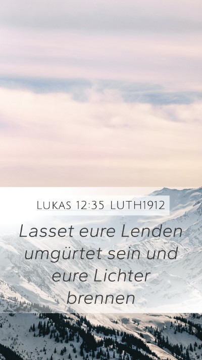 Lukas 12:35 LUTH1912 Bible Verse Image