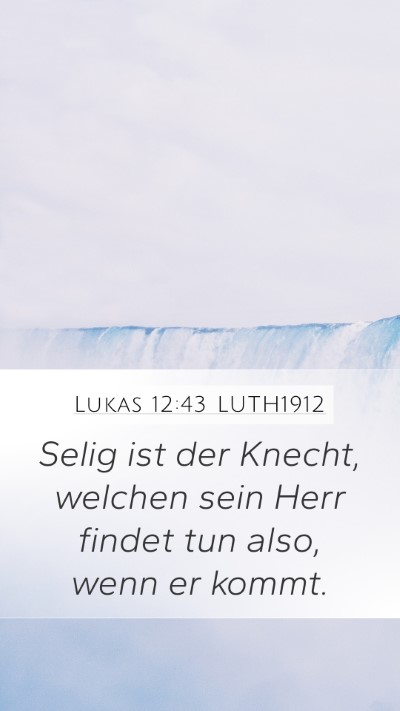 Lukas 12:43 LUTH1912 Bible Verse Image