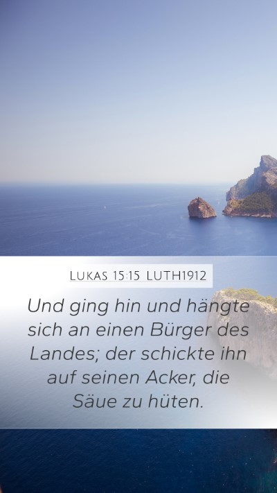Lukas 15:15 LUTH1912 Mobile Phone Wallpaper - Und ging hin und hängte sich an einen Bürger - Mobile Bible Verse Wallpaper