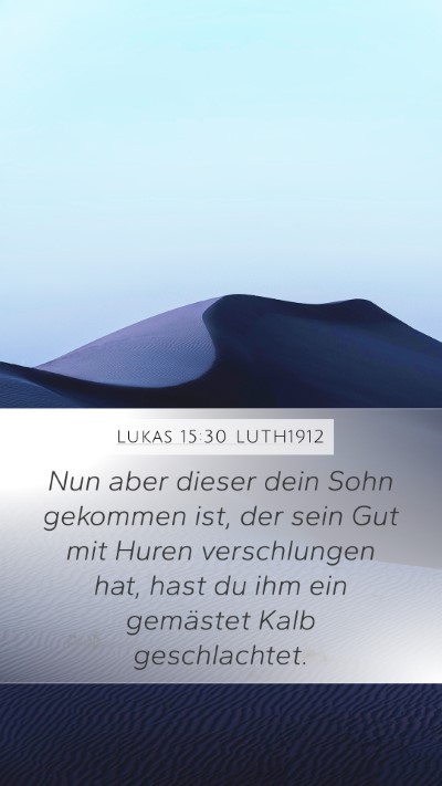 Lukas 15:30 LUTH1912 Bible Verse Image