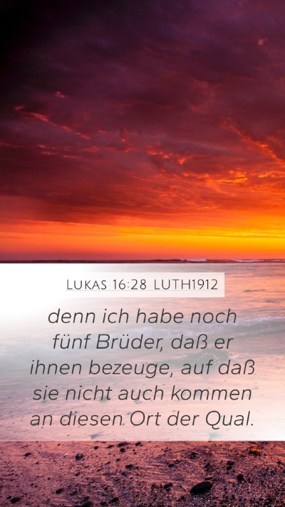 Lukas 16:28 LUTH1912 Mobile Phone Wallpaper - denn ich habe noch fünf Brüder, daß er ihnen - Mobile Bible Verse Wallpaper