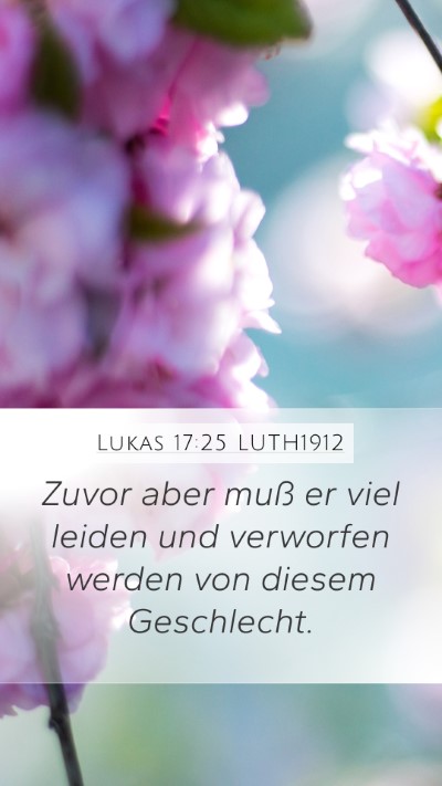 Lukas 17:25 LUTH1912 Mobile Phone Wallpaper - Zuvor aber muß er viel leiden und verworfen - Mobile Bible Verse Wallpaper