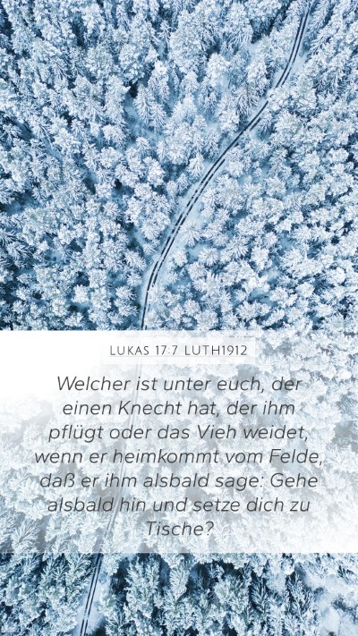Lukas 17:7 LUTH1912 Mobile Phone Wallpaper - Welcher ist unter euch, der einen Knecht hat, der - Mobile Bible Verse Wallpaper
