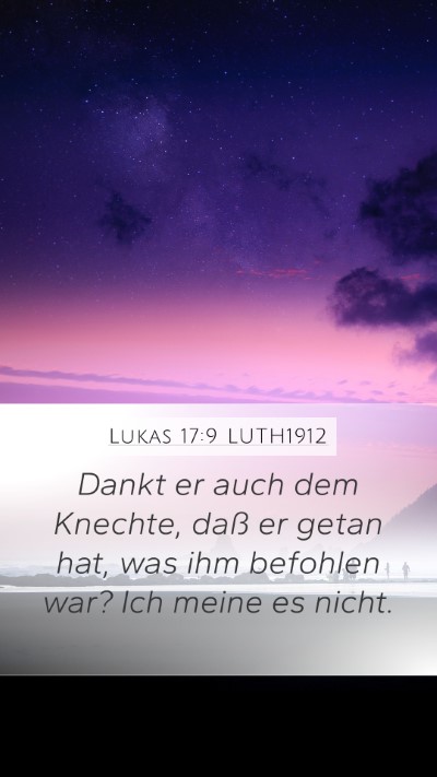 Lukas 17:9 LUTH1912 Mobile Phone Wallpaper - Dankt er auch dem Knechte, daß er getan hat, was - Mobile Bible Verse Wallpaper