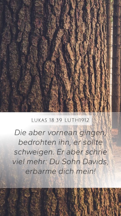 Lukas 18:39 LUTH1912 Bible Verse Image