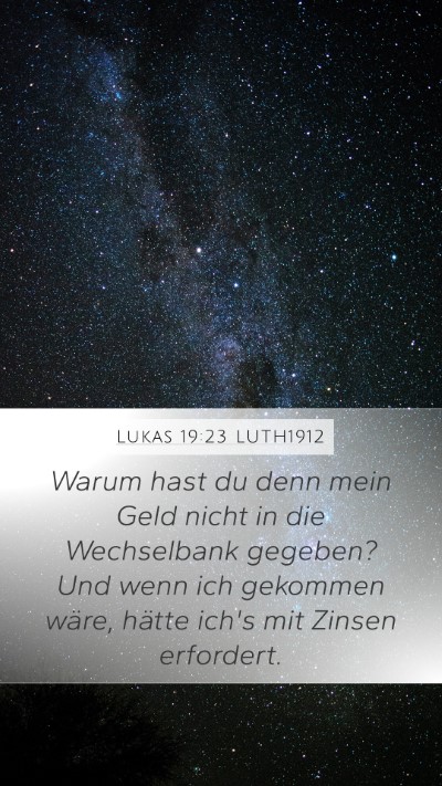 Lukas 19:23 LUTH1912 Mobile Phone Wallpaper - Warum hast du denn mein Geld nicht in die - Mobile Bible Verse Wallpaper