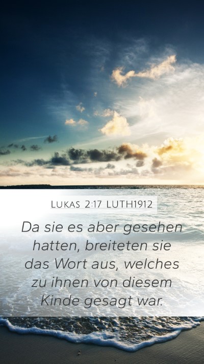 Lukas 2:17 LUTH1912 Mobile Phone Wallpaper - Da sie es aber gesehen hatten, breiteten sie das - Mobile Bible Verse Wallpaper