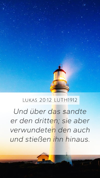 Lukas 20:12 LUTH1912 Bible Verse Image