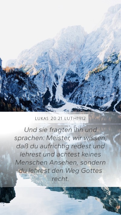 Lukas 20:21 LUTH1912 Mobile Phone Wallpaper - Und sie fragten ihn und sprachen: Meister, wir - Mobile Bible Verse Wallpaper